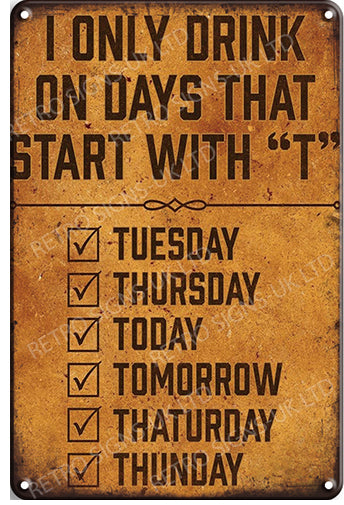 I only drink on days