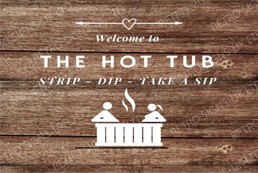 WELCOME TO THE HOT TUB STRIP DIP TAKE A SIP