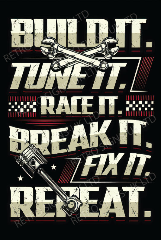 BUILD IT TUNE IT RACE IT BREAK IT FIX IT