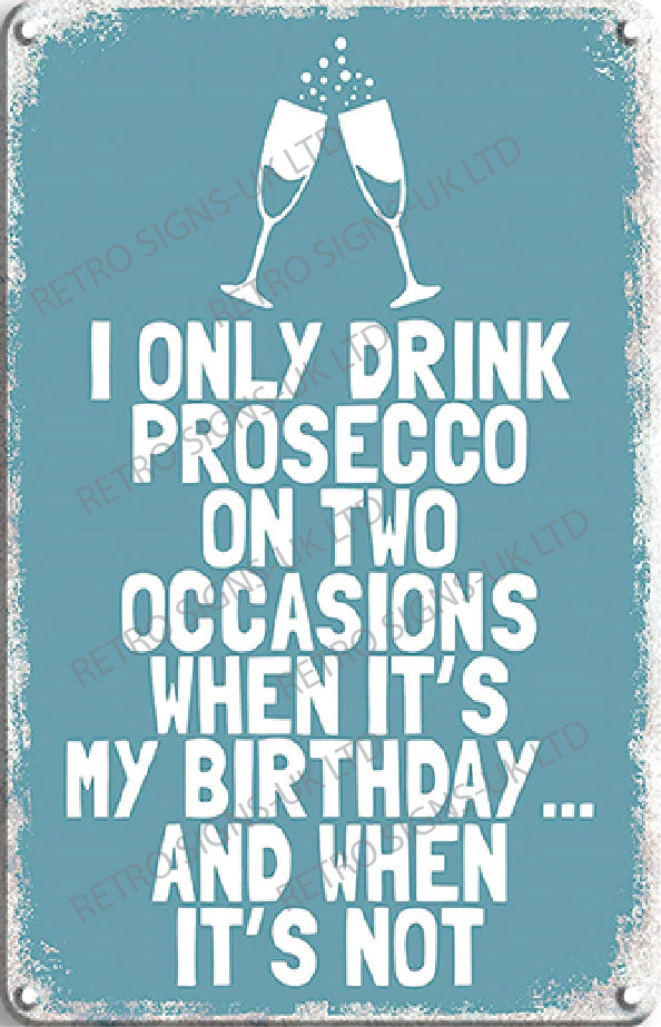 I only drink Prosecco