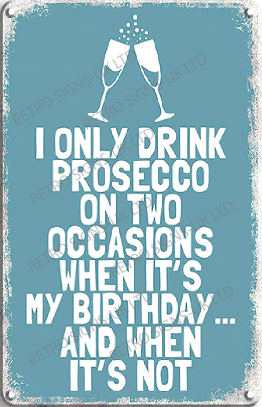 I only drink Prosecco