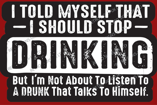 I told myself that I should stop drinking
